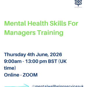 Online Mental Health Skills For Managers Training 4th June 2026, 9.00am until 13.00pm